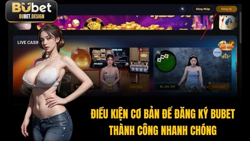 Điều kiện cơ bản để đăng ký BUBET thành công nhanh chóng