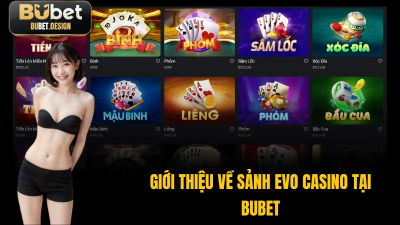 Giới thiệu về sảnh EVO Casino tại BUBET