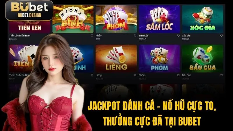 Jackpot Đánh Cá – Nổ Hũ Cực To, Thưởng Cực Đã Tại BUBET