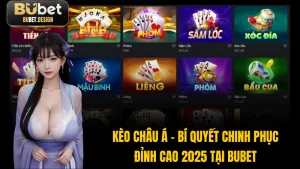 Kèo Châu Á - Bí Quyết Chinh Phục Đỉnh Cao 2025 Tại BUBET