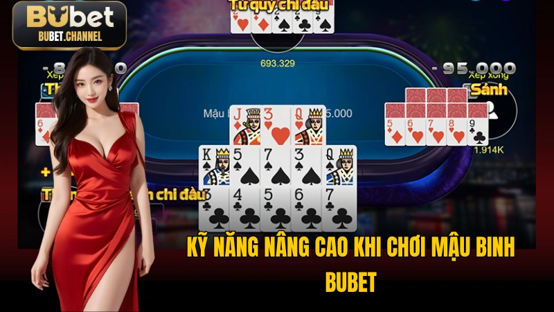 Kỹ năng nâng cao khi chơi Mậu Binh BUBET