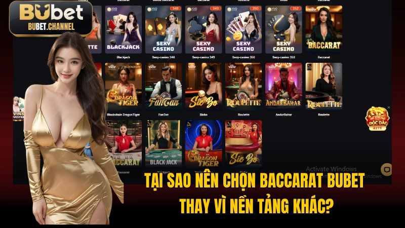 Tại sao nên chọn Baccarat BUBET thay vì nền tảng khác?