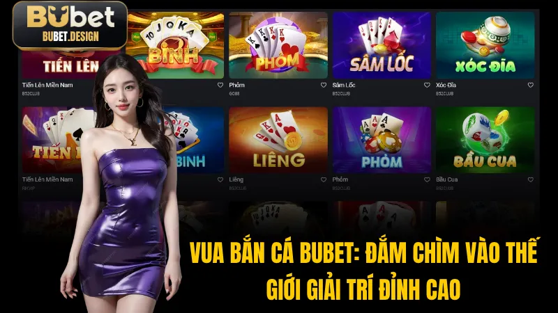 Vua Bắn Cá BUBET: Đắm Chìm Vào Thế Giới Giải Trí Đỉnh Cao